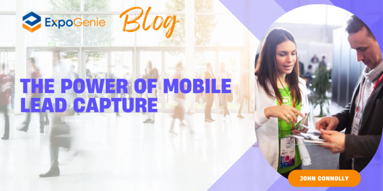 Revolutionizing Event Exhibitions: The Power of Mobile Lead Capture
