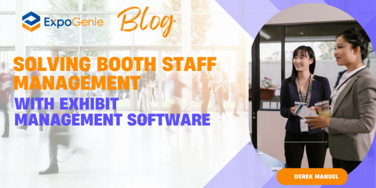 Solving Booth Staff Management with Exhibit Management Software