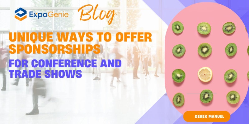 Unique Ways to Offer Sponsorships for Conferences and Trade Shows Blog